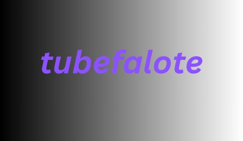 Tubefalote